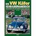 Das VW K�fer Schrauberhandbuch: Reparieren und optimieren leicht gemacht