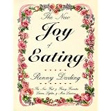 The New Joy of Eating: New Fast and Fancy Favorites, Leaner, Lighter and More Luscious
