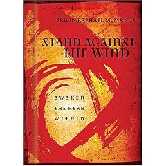 Stand Against the Wind: Fuel for the Revolution of Your Soul
