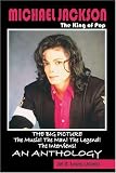 Michael Jackson, the King of Pop: The Big Picture--The Music! The Man! The Legend! The Interviews: An Anthology