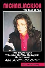 Michael Jackson, the King of Pop: The Big Picture--The Music! The Man! The Legend! The Interviews: An Anthology