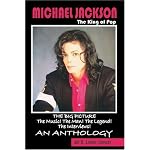 Michael Jackson, the King of Pop: The Big Picture--The Music! The Man! The Legend! The Interviews: An Anthology book cover