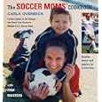 The Soccer Moms' Cookbook: Healthy Meals and Snacks for Active Kids