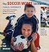 The Soccer Moms' Cookbook: Healthy Meals and Snacks for Active Kids