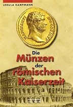 Die M&uuml;nzen der r&ouml;mischen Kaiserzeit