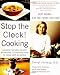 Stop The Clock! Cooking:  Defy Aging--Eat The Foods You Love