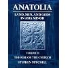 Anatolia: Land, Men, and Gods in Asia Minor Volume II: The Rise of the Church
