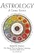 Astrology, A Cosmic Science: The Classic Work on Spiritual Astrology
