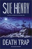 Death Trap : An Alaska Mystery (Henry, Sue)