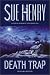 Death Trap : An Alaska Mystery (Henry, Sue)