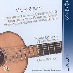 Mauro Giuliani: Guitar Concerto No. 3; Gran Quintetto; Variations for Guitar & String Quartet