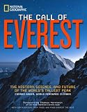 The Call of Everest: The History, Science, and Future of the Worlds Tallest Peak