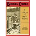 Building Canada: A History of Public Works by Norman R. Ball