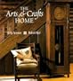 The Arts and Crafts Home