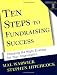 Ten Steps to Fundraising Success: Choosing the Right Strategy for Your Organization