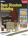 Basic Structure Modeling: For Model Railroaders (Model Railroader Books)