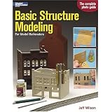 Basic Structure Modeling: For Model Railroaders (Model Railroader Books)