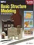 Basic Structure Modeling: For Model Railroaders (Model Railroader Books)