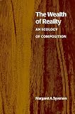 The Wealth of Reality: An Ecology of Composition