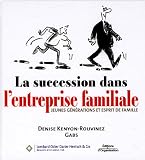 La succession dans l\'entreprise familiale : Jeunes générations et esprit de famille