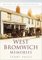 West Bromwich Memories (Britain in Old Photographs)