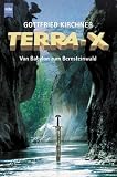 Terra X : Von Babylon zum Bernsteinwald - Gottfried Kirchner