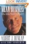 Mean Business: How I Save Bad Companies and Make Good Companies Great