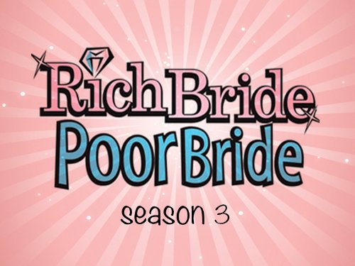 Rich Bride, Poor Bride - Season 3, Episode 4 - Image Is Everything