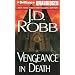 Vengeance in Death (In Death #6)