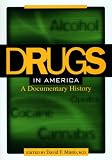 Drugs in America: A Documentary History