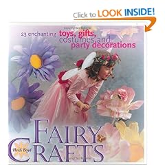 Fairy Crafts: 23 Enchanting Toys, Gifts, Costumes and Party Decorations