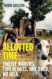 ALLOTTED TIME: TWELVE MONTHS, TWO BLOKES, ONE SHED, NO IDEA