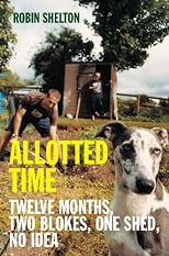 ALLOTTED TIME: TWELVE MONTHS, TWO BLOKES, ONE SHED, NO IDEA