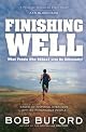 Finishing Well: What People Who Really Live Do Differently!