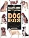 The Illustrated Encyclopedia of Dog Breeds