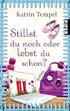 Produkt-Bild: Stillst du noch oder lebst du schon?: Roman