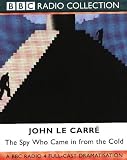 The Spy Who Came in from the Cold: Starring Colin Blakely as Alec Leamas (BBC Radio Collection)