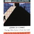 The Spy who came in from the Cold: Starring Colin Blakely as Alec Leamas (BBC Radio Collection)