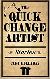The Quick-Change Artist: Stories