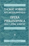Thomae Hobbes Malmesburiensis opera philosophica quae latine scripsit: Vol. 2