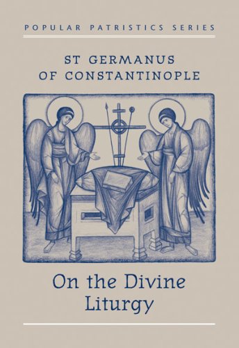 St Germanus of Constantinople on the Divine Liturgy under Orthodoxy in The Books Store
