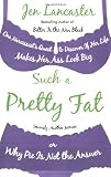 Such a Pretty Fat