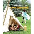 Growing Up Sew Liberated: Making Handmade Clothes and Projects for Your Creative Child