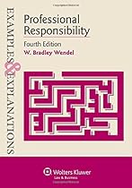 Examples & Explanations: Professional Responsibility, Fourth Edition