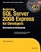 Beginning SQL Server 2008 Express for Developers: From Novice to Professional