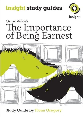 The Importance of Being Earnest (Insight Study Guides), by Fiona Gregory