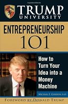 Trump University Entrepreneurship 101: How to Turn Your Idea into a Money Machine
