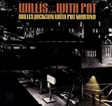 Willis...With Pat: Willis Jackson With Pat Martino