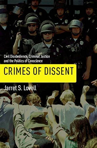 Crimes of Dissent: Civil Disobedience, Criminal Justice, and the Politics of Conscience (Alternative Criminology) by Lovell, Jarret (2009) Paperback