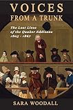 Voices from a trunk : the lost lives of the Quaker Eddisons 1805 - 1867